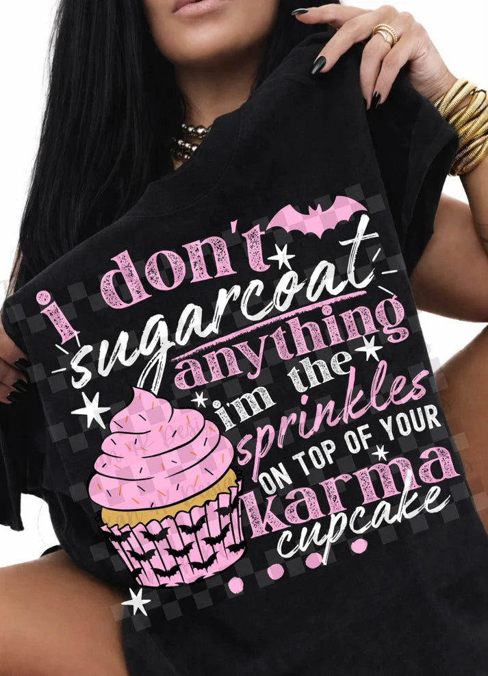 I don't sugar coat anything